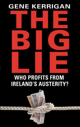 The Big Lie - Who Profits From Ireland’s Austerity?