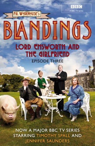 Blandings: Lord Emsworth and the Girlfriend
