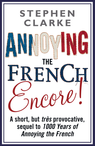 Annoying The French Encore!