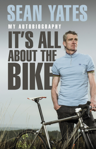 Sean Yates: It’s All About the Bike