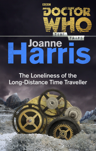 Doctor Who: The Loneliness of the Long-Distance Time Traveller (Time Trips)