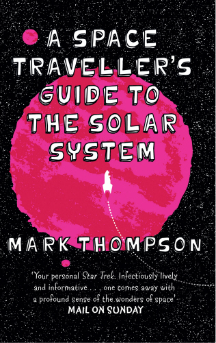 A Space Traveller's Guide To The Solar System