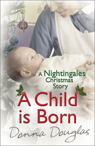 A Child is Born: A Nightingales Christmas Story