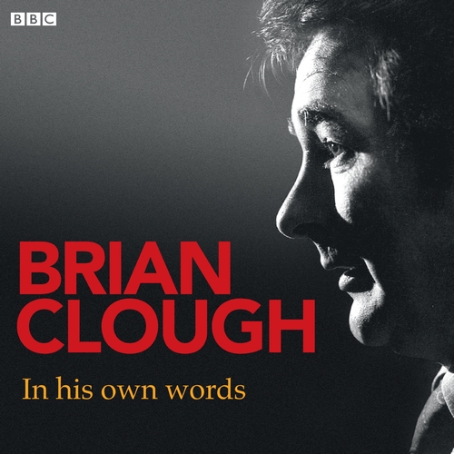 Brian Clough In His Own Words
