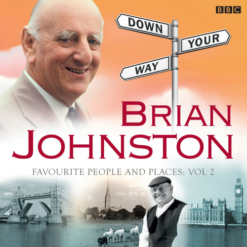 Brian Johnston Down Your Way: Favourite People And Places Vol. 2