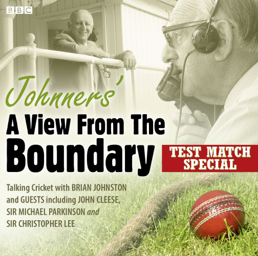 Johnners' A View From The Boundary  Test Match Special