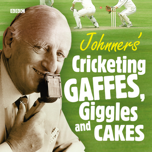 Johnners  Cricketing Gaffes, Giggles And Cakes