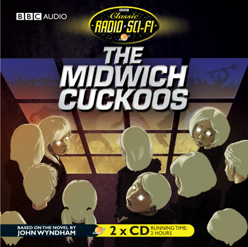 The Midwich Cuckoos (Classic Radio Sci-Fi)