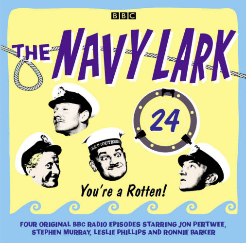 The Navy Lark Volume 24: You're A Rotten!