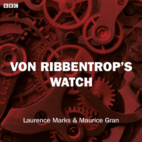 Von Ribbentrop's Watch (Bbc Radio 4  Saturday Play)