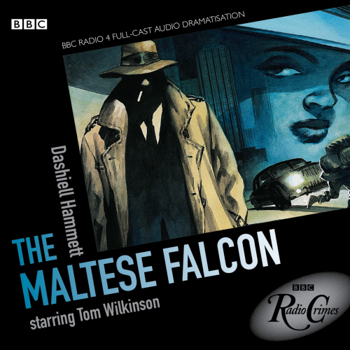 The Maltese Falcon (BBC Radio Crimes)