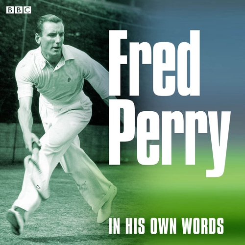 Fred Perry In His Own Words