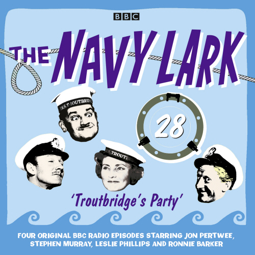 Navy Lark, The  Volume 28 - Troutbridge's Party