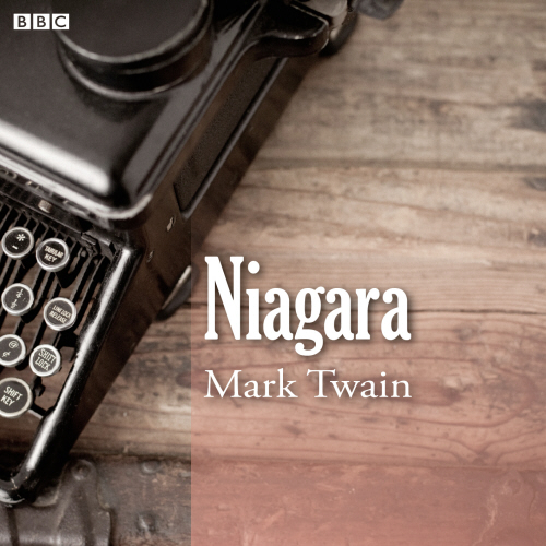 Mark Twain's Niagara (BBC Radio 4  Afternoon Reading)