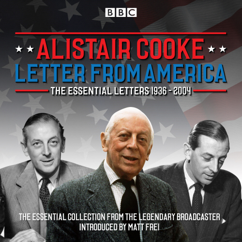 Letter from America: The Essential Letters 1936 - 2004