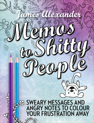 Memos to Shitty People: A Delightful & Vulgar Adult Coloring Book
