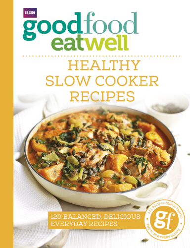 Good Food Eat Well: Healthy Slow Cooker Recipes