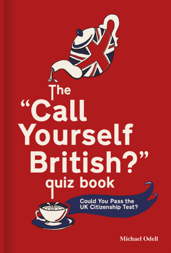 The ‘Call Yourself British?’ Quiz Book