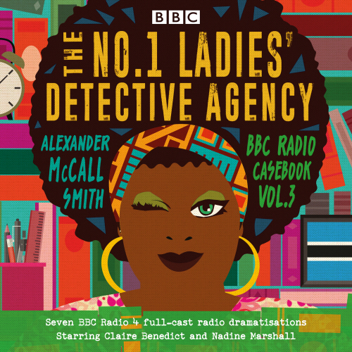 The No.1 Ladies’ Detective Agency: BBC Radio Casebook Vol.3
