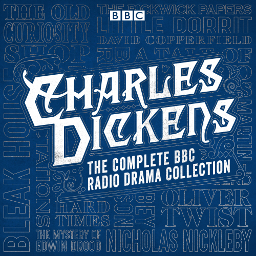 The Charles Dickens BBC Radio Drama Collection