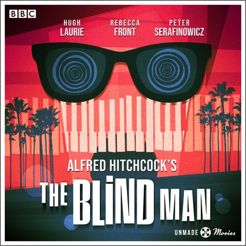 Unmade Movies: Hitchcock's The Blind Man