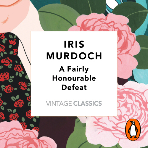 A Fairly Honourable Defeat (Vintage Classics Murdoch Series)