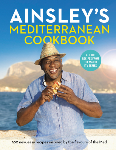 Ainsley’s Mediterranean Cookbook