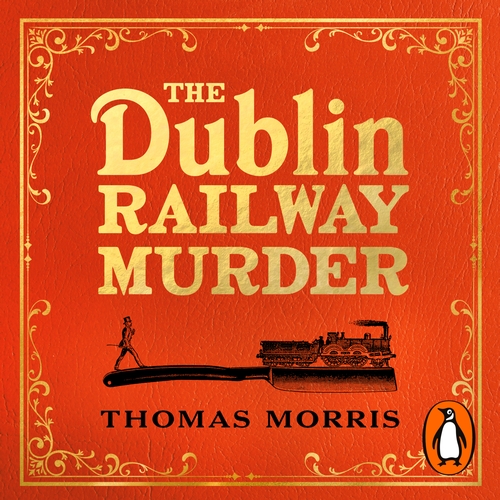 The Dublin Railway Murder