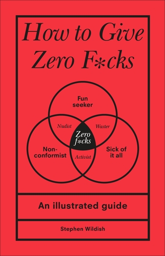 How to Give Zero F*cks