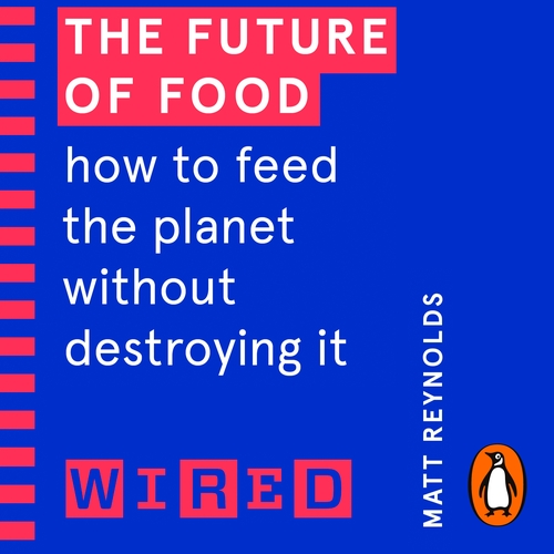 The Future of Food (WIRED guides)