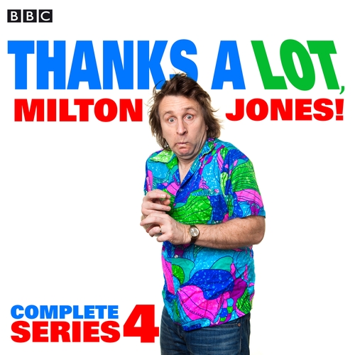 Thanks a Lot, Milton Jones!: Complete Series 4
