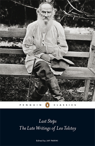 Last Steps: The Late Writings of Leo Tolstoy
