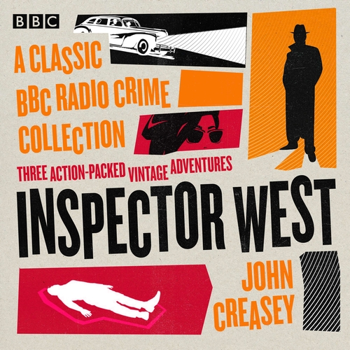 Inspector West: A Classic BBC Radio Crime Collection