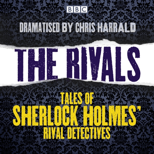 The Rivals: Tales of Sherlock Holmes’ rival detectives