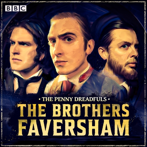 The Penny Dreadfuls: The Brothers Faversham
