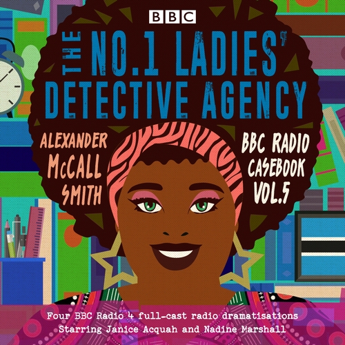 The No.1 Ladies Detective Agency: BBC Radio Casebook Vol.5