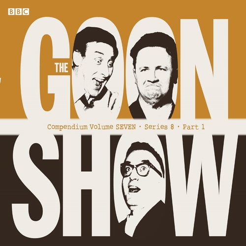 The Goon Show Compendium Volume Seven: Series 8, Part 1