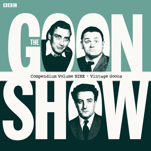The Goon Show Compendium Volume Nine: Vintage Goons