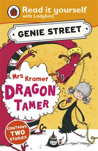 Mrs Kramer, Dragon Tamer: Genie Street: Ladybird Read it yourself