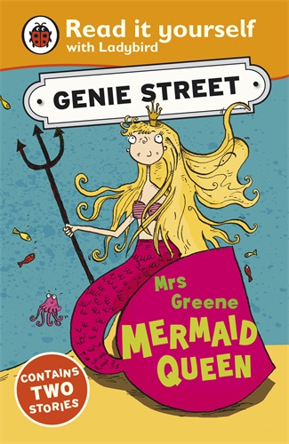 Mrs Greene, Mermaid Queen: Genie Street: Ladybird Read it yourself