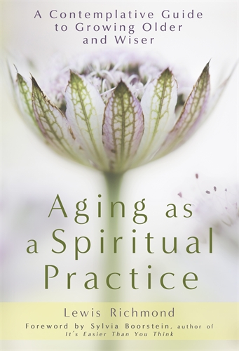 Aging as a Spiritual Practice