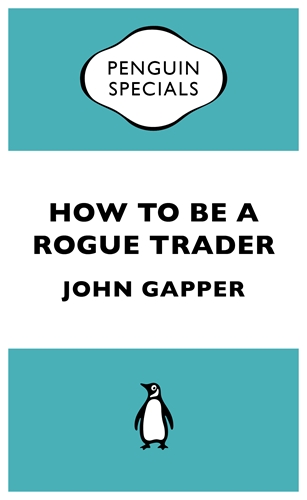 How to be a Rogue Trader