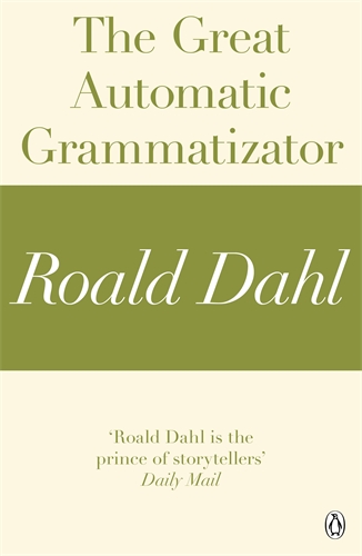 The Great Automatic Grammatizator (A Roald Dahl Short Story)