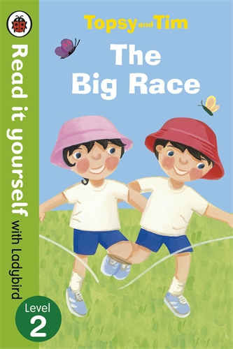Topsy and Tim: The Big Race - Read it yourself with Ladybird
