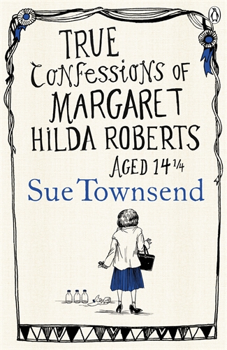 True Confessions of Margaret Hilda Roberts Aged 14 ¼