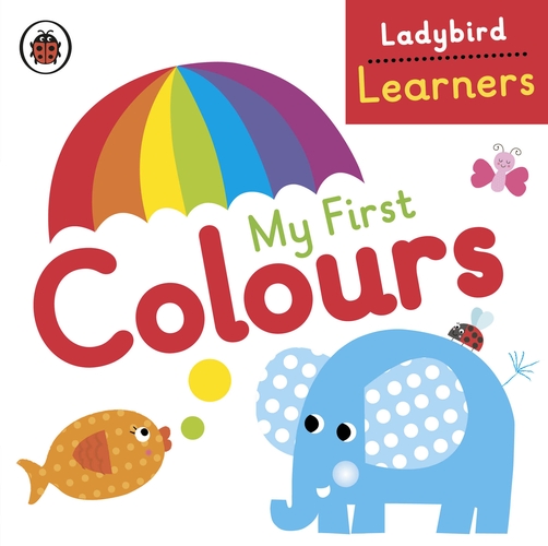 My First Colours: Ladybird Learners