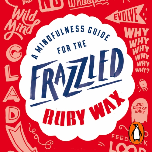 A Mindfulness Guide for the Frazzled