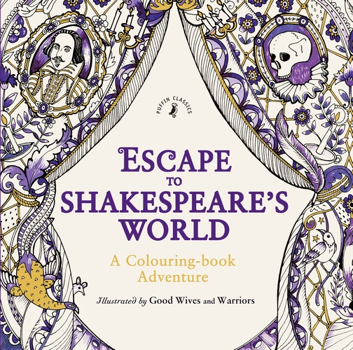Escape to Shakespeare's World: A Colouring Book Adventure