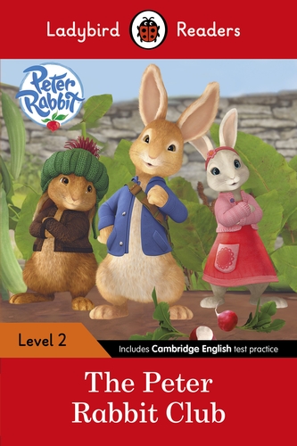 Peter Rabbit: The Peter Rabbit Club - Ladybird Readers Level 2