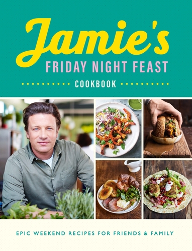 Jamie's Friday Night Feast Cookbook